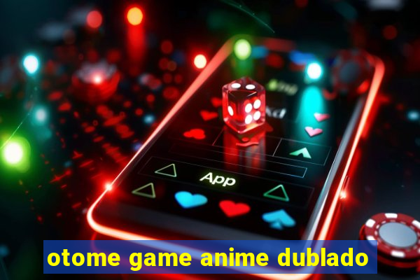 otome game anime dublado